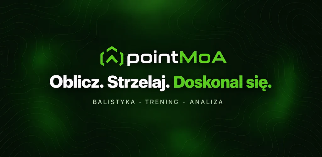 Baner pointMoA na ciemnozielonym tle z warstwicami: logo pointMoA, hasło „Oblicz. Strzelaj. Doskonal się.” i podpis „Balistyka · Trening · Analiza”.